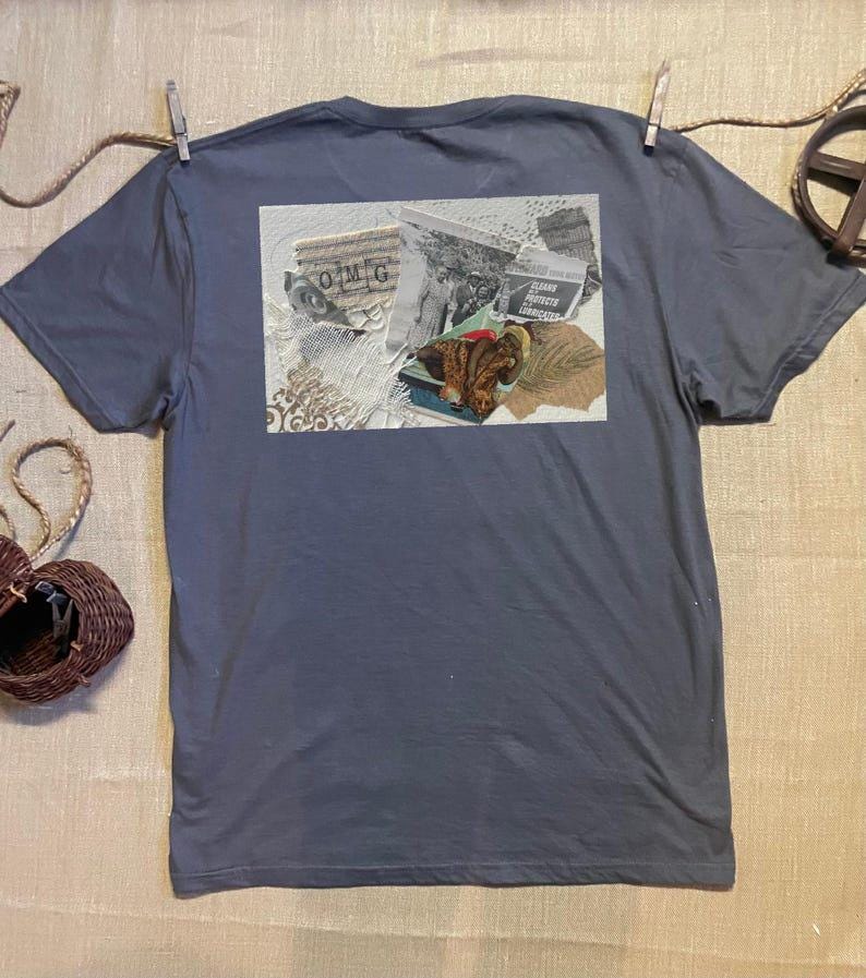 Collage art t-shirt with image on back  titled 'Oh My Goodness'